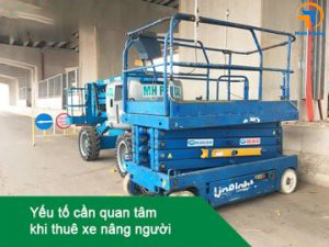 Yếu tố cần quan tâm khi thuê xe nâng người